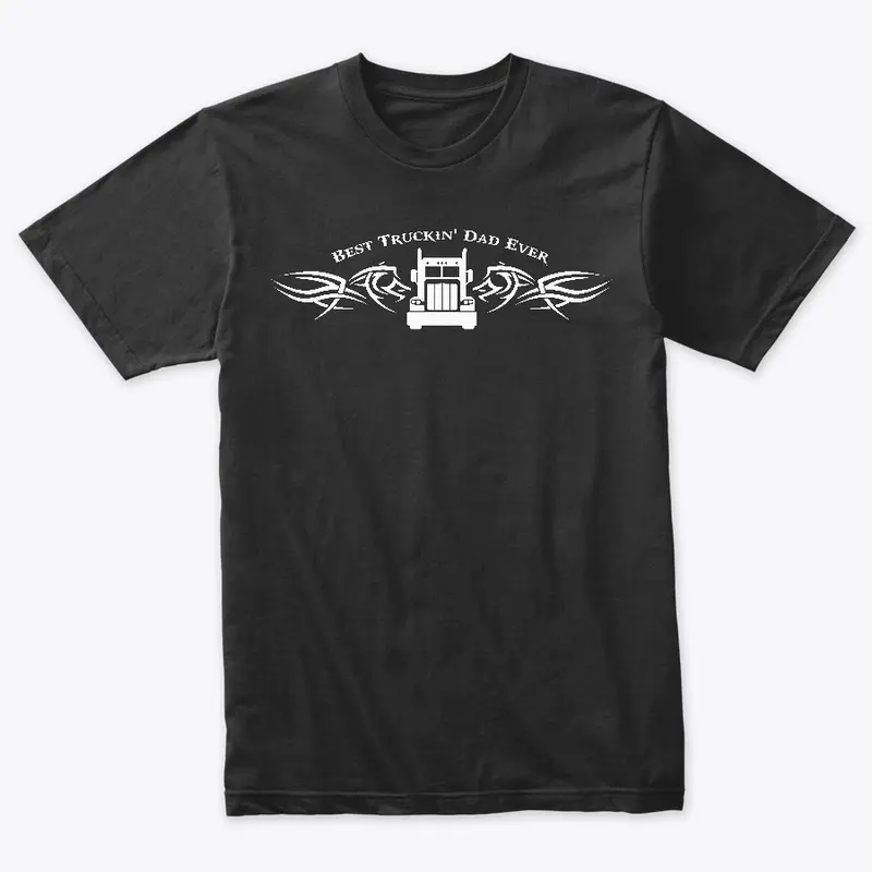 Best Truckin' Dad Ever T-Shirt